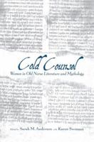Cold Counsel : The Women of Old Norse Literature and Myth (Garland Reference Library of the Humanities) 1138991465 Book Cover