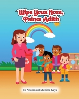 Wipe your nose, Prince Adith B0F8FNW6FH Book Cover