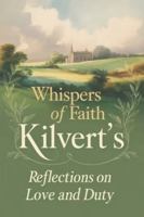 Whispers of Faith: Kilvert's Reflections on Love and Duty B0G449H4SY Book Cover
