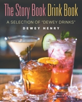 The Story Book Drink Book: A Selection of "Dewey Drinks" 1950860825 Book Cover