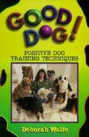 Good Dog! : Positive Dog Training Techniques 1896095178 Book Cover