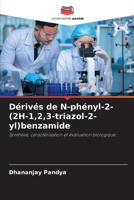 Dérivés de N-phényl-2-(2H-1,2,3-triazol-2-yl)benzamide: Synthèse, caractérisation et évaluation biologique 6206076911 Book Cover