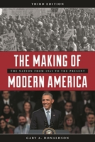 The Making of Modern America: The Nation from 1945 to the Present 1442209585 Book Cover