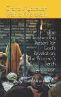 The Trustworthy Person for God's Revelation, the Prophet's Tenth Successor: Imam Ali Al-Hadi An-Naqi 1499643756 Book Cover