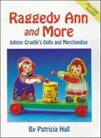 Raggedy Ann and More : Johnny Gruelle's Dolls and Merchandise 1565541022 Book Cover