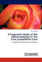 A Pragmatic Study of the Mistranslations in the Cow,Joseph and the Cave 3848424908 Book Cover