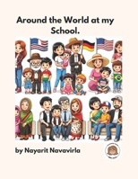 Around the World at my School: Alrededor del mundo en mi escuela B0DPT38SRP Book Cover