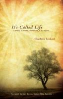 It's Called Life: Living, Loving, Hurting, Changing 1602474524 Book Cover