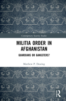 Militia Order in Afghanistan: Guardians or Gangsters? 036771048X Book Cover