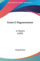 Genio E Degenerazione: In Mazzini (1899) 1120623693 Book Cover