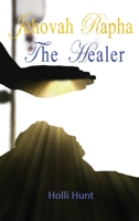 Jehovah Rapha The Healer 1956515267 Book Cover