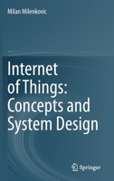 Internet of Things: Concepts and System Design 3030413489 Book Cover