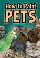 How to Paint Pets (Or Any Animal) 1500566918 Book Cover