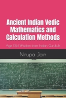 Ancient Indian Vedic Mathematics and Calculation Methods: Age Old Wisdom from Indian Gurukuls B0FF9GZT7B Book Cover