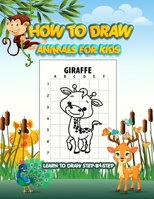 HOW TO DRAW ANIMALS FOR KIDS LEARN TO DRAW STEP-BY-STEP: More 100 (Creative) Animals: How to Draw Animals with Step-by-Step Instructions (Drawing Books Age 4-12) How To Draw 101 Animals Book B08PQPJFF2 Book Cover