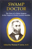 Swamp Doctor: The Diary of a Union Surgeon in the Virginia and North Carolina Marshes 081171537X Book Cover