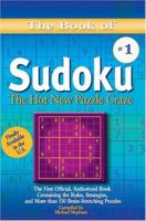 The Book of Sudoku: The Hot New Puzzle Craze (Book of Sudoku) 1585677612 Book Cover