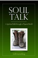 Soul Talk: A Spiritual Walk through a Physical World 0983251703 Book Cover