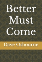 Better Must Come B0C6C6SDRR Book Cover