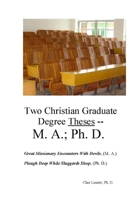 Two Christian Graduate Degree Theses -- M. A.; Ph. D. 1726191796 Book Cover