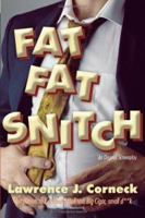 Fat Fat Snitch: An Original Screenplay 1425983642 Book Cover