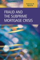 Fraud and the Subprime Mortgage Crisis 1593324537 Book Cover