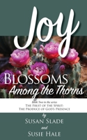 Joy: Blossoms Among the Thorns 1954798245 Book Cover