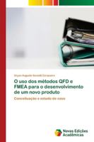 O uso dos métodos QFD e FMEA para o desenvolvimento de um novo produto 613961113X Book Cover