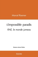 L'impossible paradis: RAE, le monde jumeau (French Edition) 2414548576 Book Cover