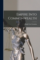Empire Into Commonwealth 1014704510 Book Cover