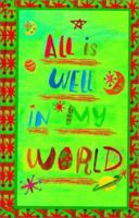 All Is Well in My World 1561706701 Book Cover