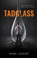 Tadglass: Some people shatter. Others learn to survive. 1800949669 Book Cover