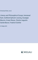 Literary and Philosophical Essays; Immanuel Kant, Gotthold Ephraim Lessing, Giuseppe Mazzini, Ernest Renan, Charles Augustin Sainte-Beuve, Friedrich Schiller: in large print 3368344137 Book Cover