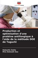 Production et optimisation d'une protéine antifongique à l'aide de la méthode DOE de Taguchi (French Edition) 6203894109 Book Cover
