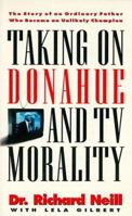 Taking on Donahue and TV Morality 0880706902 Book Cover