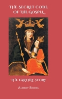 The Secret Code of The Gospel. The Earthly Story 1038360307 Book Cover