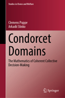 Condorcet Domains: The Mathematics of Coherent Collective Decision-Making (Studies in Choice and Welfare) 3032151155 Book Cover