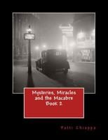 Mysteries, Miracles and the Macabre Book 2 1540756858 Book Cover