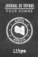 Journal de Voyage pour homme Libye: 6x9 Carnet de voyage I Journal de voyage avec instructions, Checklists et Bucketlists, cadeau parfait pour votre ... et pour chaque voyageur. (French Edition) 1673485030 Book Cover