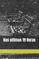 Nas ultimas 19 Horas (Portuguese Edition) B0DVPSK48B Book Cover