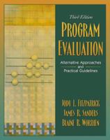 Program Evaluation: Alternative Approaches and Practical Guidelines 0321077067 Book Cover