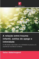 A relação entre trauma infantil, estilos de apego e intimidade (Portuguese Edition) 6208883962 Book Cover