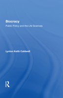 Biocracy: Public Policy and the life Sciences 0367163713 Book Cover