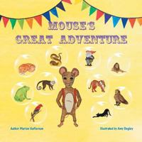 Mouse's Great Adventure 1546294686 Book Cover