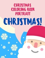 Christmas coloring book Portrait Christmas: Christmas Coloring Book for Kids Fun Children's Christmas Gift or Present for Toddlers & Kids - Beautiful Pages to Color B08R9RG88P Book Cover