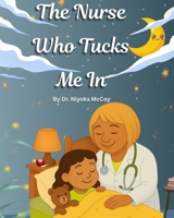 The Nurse Who Tucks Me In B0GJ4HP7FG Book Cover