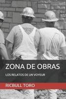 ZONA DE OBRAS: LOS RELATOS DE UN VOYEUR (OSOS Y TOROS) 1790650135 Book Cover