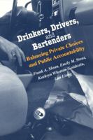 Drinkers, Drivers, and Bartenders: Balancing Private Choices and Public Accountability 0226762815 Book Cover