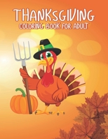 Thanksgiving Coloring books for adults: Amazing Thank You Gift for Happy Thanksgiving day Thanksgiving Holiday Coloring Pages Featuring Turkeys, Fall ... and Stress Relieving Autumn Coloring Pages B08KSJGBDS Book Cover