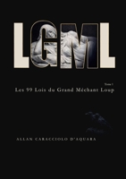 LGML - Les 99 Lois du Grand Méchant Loup (French Edition) 2839949377 Book Cover